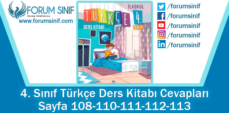 4. Sınıf Türkçe Ders Kitabı 108-110-111-112-113. Sayfa Cevapları KOZA Yayınları