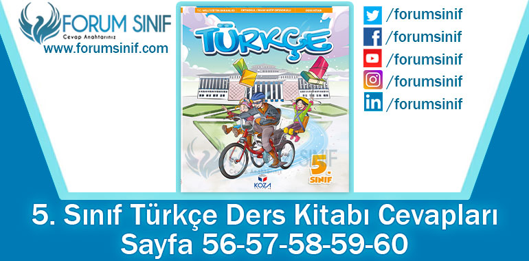 5. Sınıf Türkçe Ders Kitabı 56-57-58-59-60. Sayfa Cevapları KOZA Yayınları