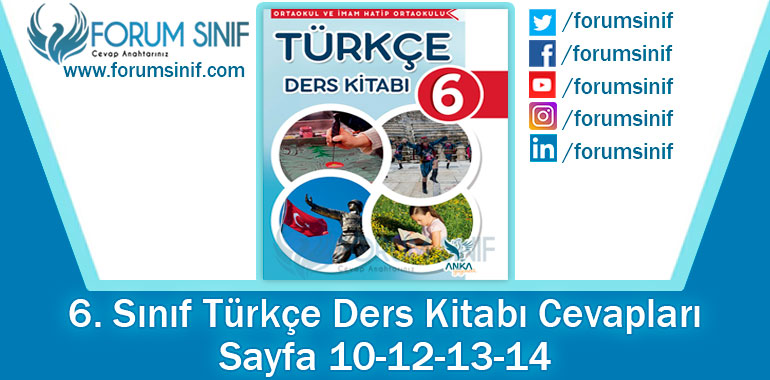 6. Sınıf Türkçe Ders Kitabı 10-12-13-14. Sayfa Cevapları Anka Yayınevi