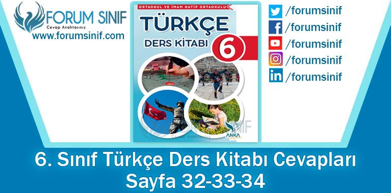 6. Sınıf Türkçe Ders Kitabı 32-33-34. Sayfa Cevapları ANKA Yayınevi