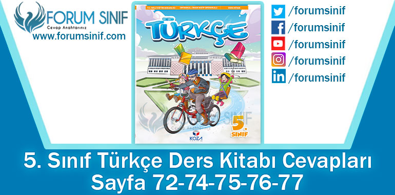 5. Sınıf Türkçe Ders Kitabı 72-74-75-76-77. Sayfa Cevapları KOZA Yayınları