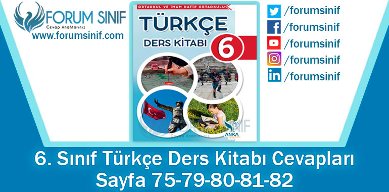 6. Sınıf Türkçe Ders Kitabı 75-79-80-81-82. Sayfa Cevapları ANKA Yayınevi