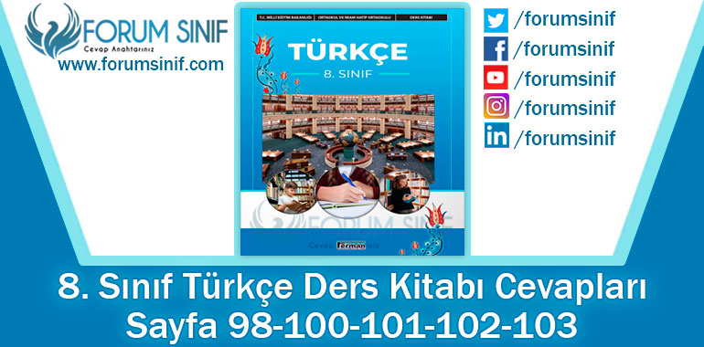 8. Sınıf Türkçe Ders Kitabı 98-100-101-102-103. Sayfa Cevapları Ferman Yayıncılık