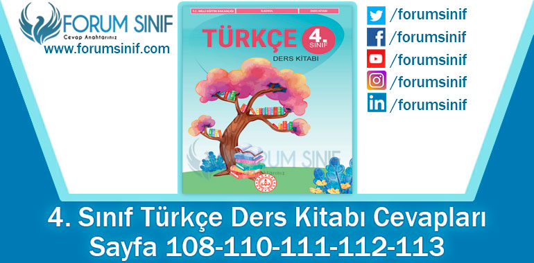 4. Sınıf Türkçe Ders Kitabı 108-110-111-112-113. Sayfa Cevapları MEB Yayınları