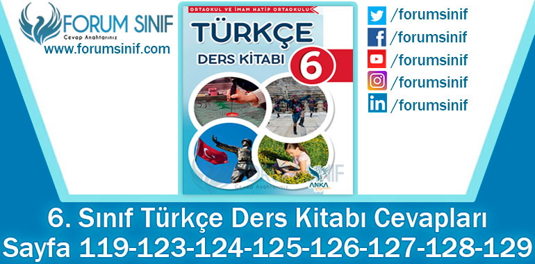 6. Sınıf Türkçe Ders Kitabı 119-123-124-125-126-127-128-129. Sayfa Cevapları ANKA Yayınevi