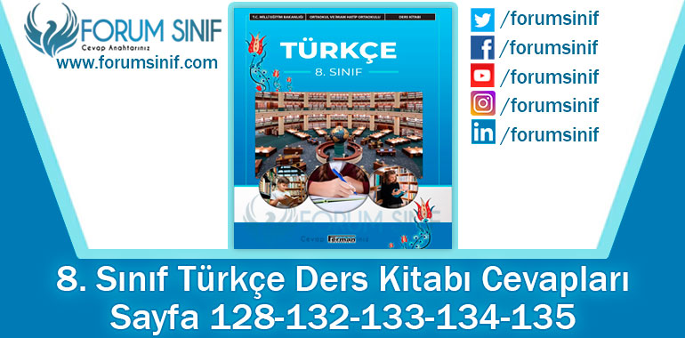 8. Sınıf Türkçe Ders Kitabı 128-132-133-134-135. Sayfa Cevapları Ferman Yayıncılık