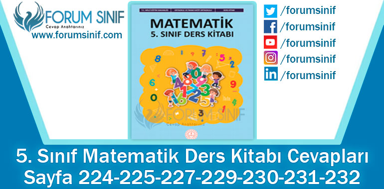 5. Sınıf Matematik Ders Kitabı 224-225-227-229-230-231-232. Sayfa Cevapları MEB Yayınları