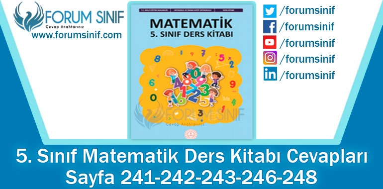 5. Sınıf Matematik Ders Kitabı 241-242-243-246-248. Sayfa Cevapları MEB Yayınları