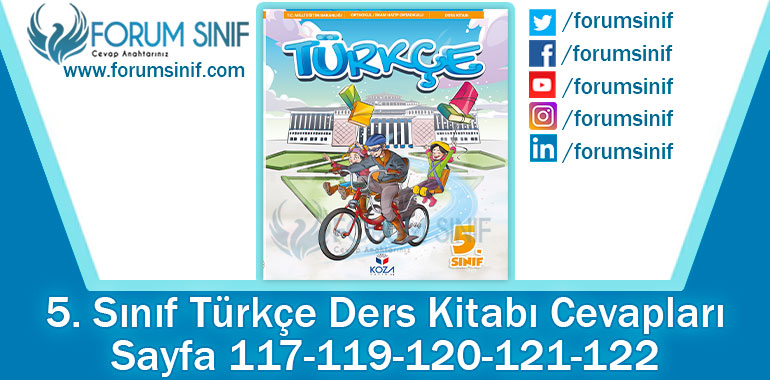 5. Sınıf Türkçe Ders Kitabı Sayfa 117-119-120-121-122. Cevapları KOZA Yayınları