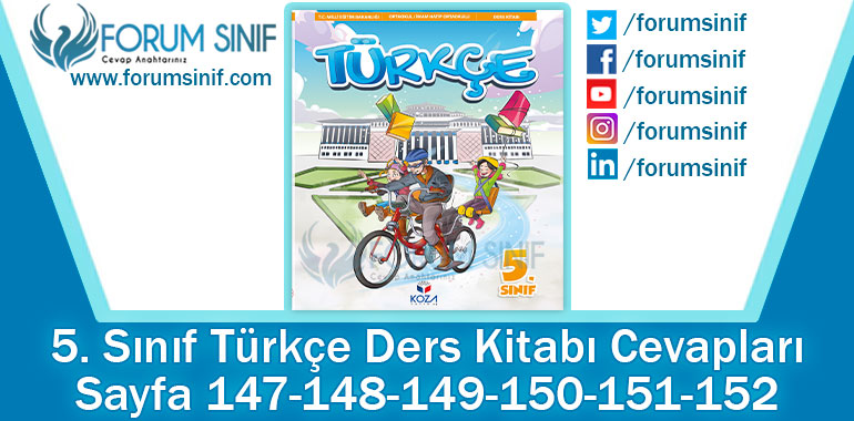5. Sınıf Türkçe Ders Kitabı Sayfa 147-148-149-150-151-152. Cevapları KOZA Yayınları