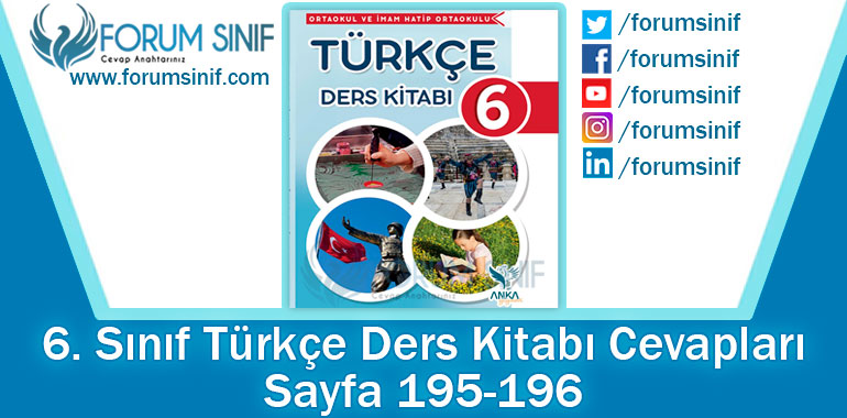 6. Sınıf Türkçe Ders Kitabı 195-196. Sayfa Cevapları ANKA Yayınevi