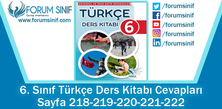 6. Sınıf Türkçe Ders Kitabı 218-219-220-221-222. Sayfa Cevapları ANKA Yayınevi