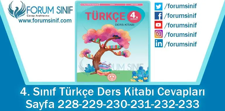 4. Sınıf Türkçe Ders Kitabı 228-229-230-231-232-233. Sayfa Cevapları MEB Yayınları