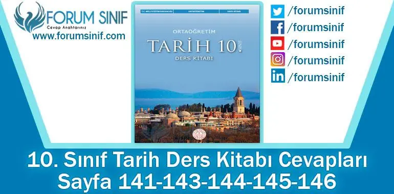 10. Sınıf Tarih Ders Kitabı 141-143-144-145-146. Sayfa Cevapları MEB Yayınları