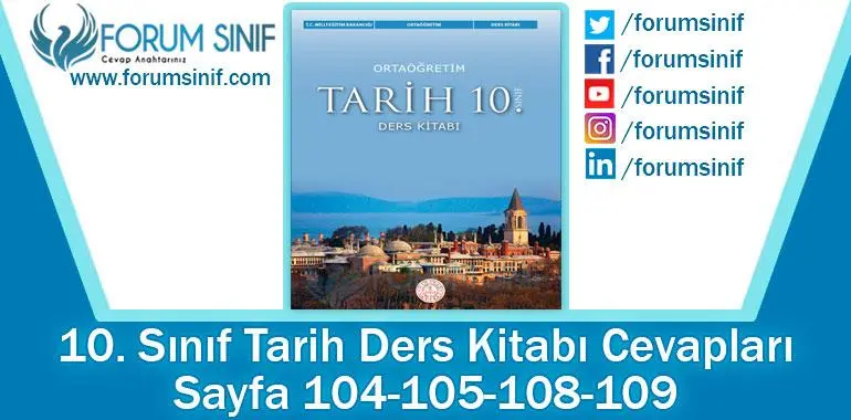 10. Sınıf Tarih Ders Kitabı 104-105-108-109. Sayfa Cevapları MEB Yayınları