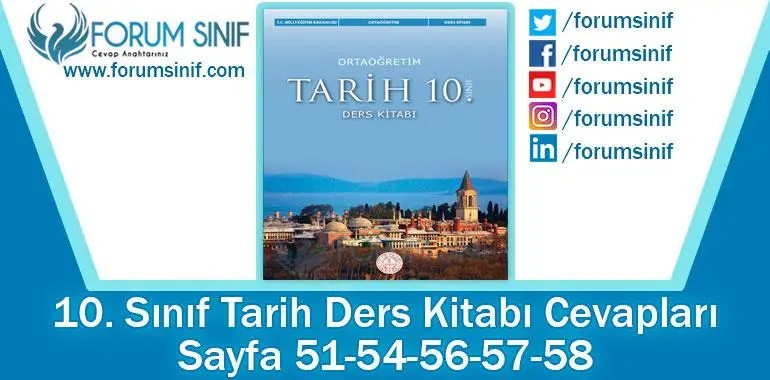 10. Sınıf Tarih Ders Kitabı 51-54-56-57-58. Sayfa Cevapları MEB Yayınları