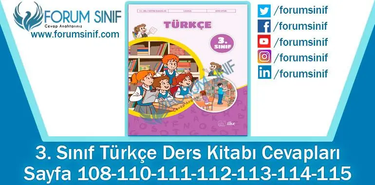 3. Sınıf Türkçe Ders Kitabı 108-110-111-112-113-114-115. Sayfa Cevapları İlke Yayıncılık 3. Sınıf Türkçe Ders Kitabı 108-110-111-112-113-114-115. Sayfa Cevapları İlke Yayıncılık