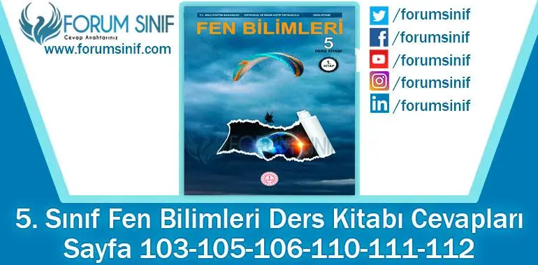 5. Sınıf Fen Bilimleri Ders Kitabı Sayfa 103-105-106-110-111-112. Cevapları MEB Yayınları 5. Sınıf Fen Bilimleri Ders Kitabı Sayfa 103-105-106-110-111-112. Cevapları MEB Yayınları