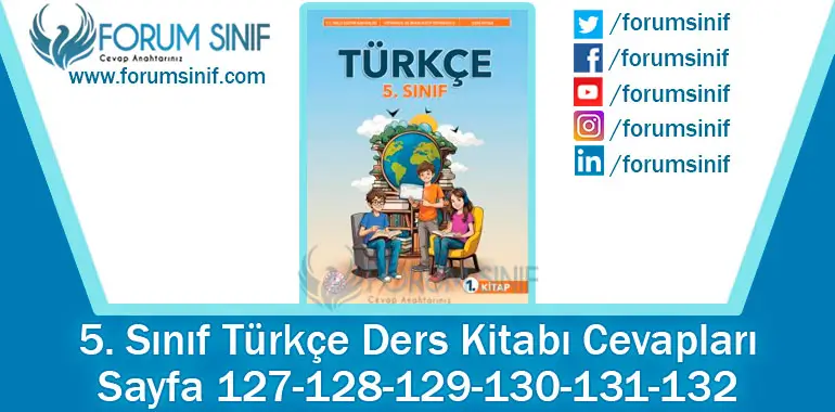 5. Sınıf Türkçe Ders Kitabı 127-128-129-130-131-132. Sayfa Cevapları MEB Yayınları