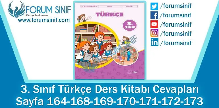 3. Sınıf Türkçe Ders Kitabı 164-168-169-170-171-172-173. Sayfa Cevapları İlke Yayıncılık