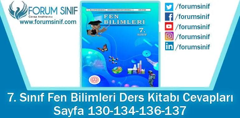 7. Sınıf Fen Bilimleri Ders Kitabı Sayfa 130-134-136-137. Cevapları MEB Yayınları