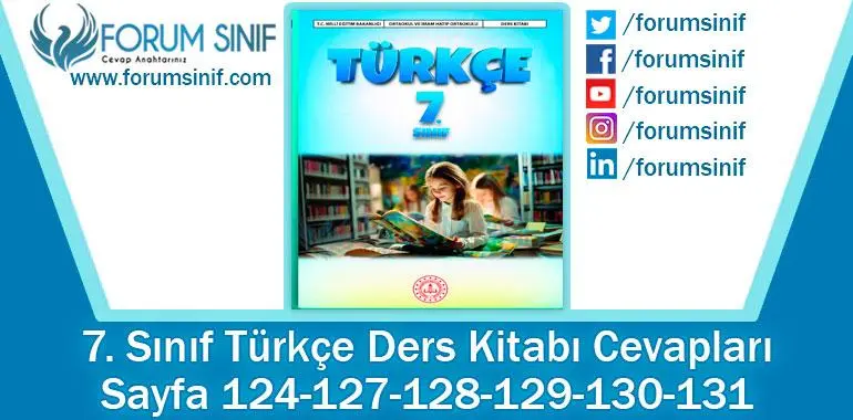 7. Sınıf Türkçe Ders Kitabı Sayfa 124-127-128-129-130-131. Cevapları MEB Yayınları