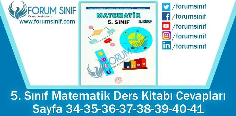 5. Sınıf Matematik Ders Kitabı 34-35-36-37-38-39-40-41. Sayfa Cevapları 2. Kitap 5. Sınıf Matematik Ders Kitabı 34-35-36-37-38-39-40-41. Sayfa Cevapları 2. Kitap