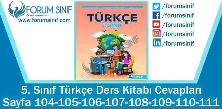 5. Sınıf Türkçe Ders Kitabı 104-105-106-107-108-109-110-111. Sayfa Cevapları 2. KİTAP 5. Sınıf Türkçe Ders Kitabı 104-105-106-107-108-109-110-111. Sayfa Cevapları 2. KİTAP