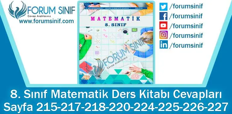 8. Sınıf Matematik Ders Kitabı 215-217-218-220-224-225-226-227. Sayfa Cevapları MEB Yayınları