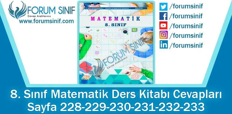 8. Sınıf Matematik Ders Kitabı 228-229-230-231-232-233. Sayfa Cevapları MEB Yayınları