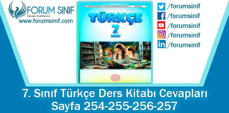 7. Sınıf Türkçe Ders Kitabı Sayfa 254-255-256-257. Cevapları MEB Yayınları