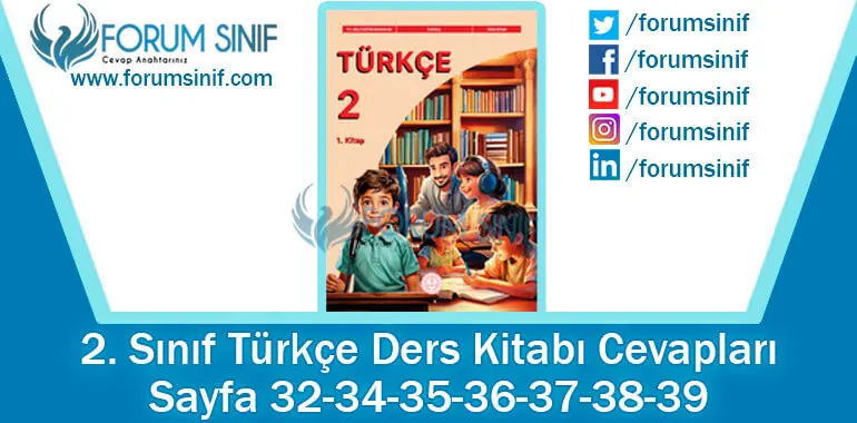 2. Sınıf Türkçe Ders Kitabı 32-34-35-36-37-38-39. Sayfa Cevapları 1. KİTAP 2. Sınıf Türkçe Ders Kitabı 32-34-35-36-37-38-39. Sayfa Cevapları 1. KİTAP