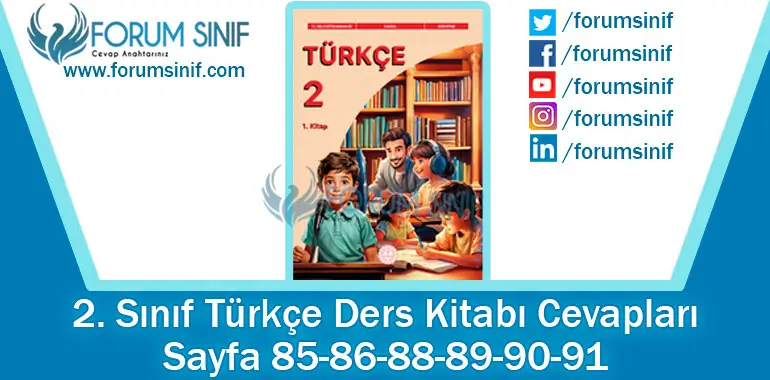 2. Sınıf Türkçe Ders Kitabı 85-86-88-89-90-91. Sayfa Cevapları 1. KİTAP 2. Sınıf Türkçe Ders Kitabı 85-86-88-89-90-91. Sayfa Cevapları 1. KİTAP