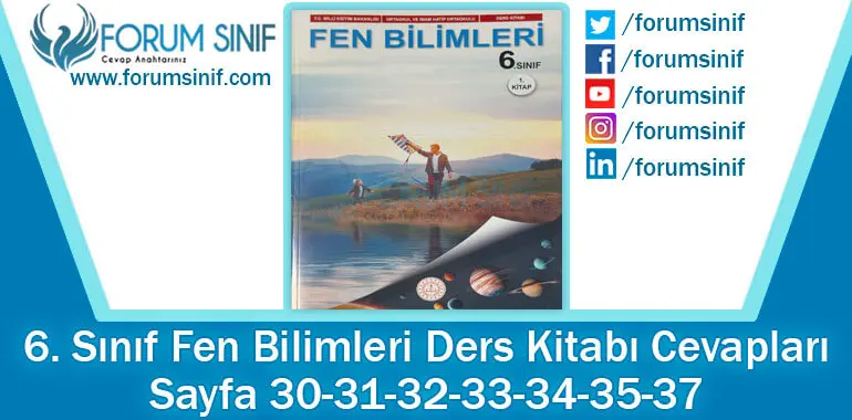 6. Sınıf Fen Bilimleri Ders Kitabı 30-31-32-33-34-35-37. Sayfa Cevapları 1. KİTAP 6. Sınıf Fen Bilimleri Ders Kitabı 30-31-32-33-34-35-37. Sayfa Cevapları 1. KİTAP