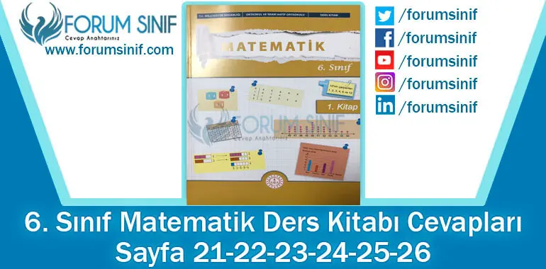 6. Sınıf Matematik Ders Kitabı 21-22-23-24-25-26. Sayfa Cevapları 1. KİTAP