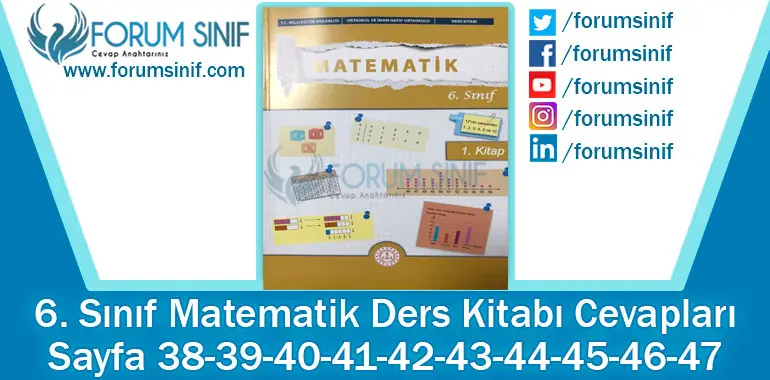 6. Sınıf Matematik Ders Kitabı 38-39-40-41-42-43-44-45-46-47. Sayfa Cevapları 1. KİTAP