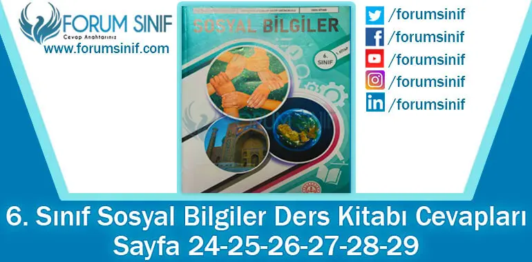 6. Sınıf Sosyal Bilgiler Ders Kitabı 24-25-26-27-28-29. Sayfa Cevapları 1. KİTAP