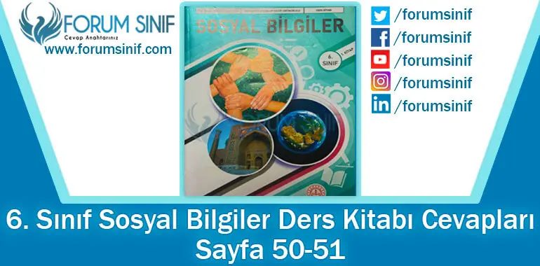 6. Sınıf Sosyal Bilgiler Ders Kitabı 50-51. Sayfa Cevapları 1. KİTAP