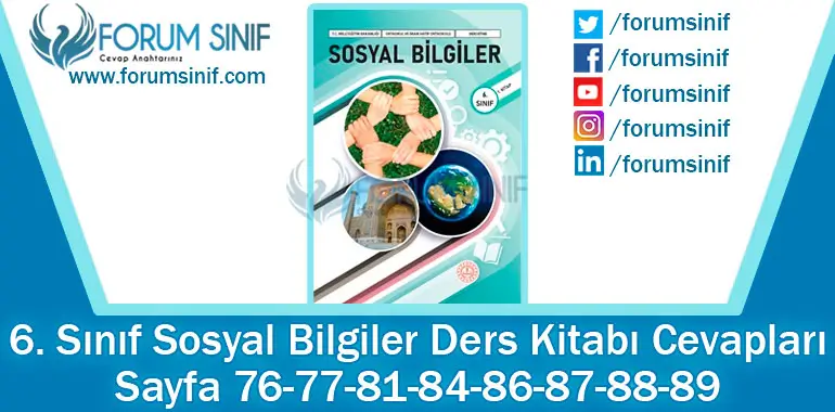 6. Sınıf Sosyal Bilgiler Ders Kitabı 76-77-81-84-86-87-88-89. Sayfa Cevapları 1. KİTAP 6. Sınıf Sosyal Bilgiler Ders Kitabı 76-77-81-84-86-87-88-89. Sayfa Cevapları 1. KİTAP