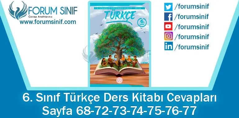 6. Sınıf Türkçe Ders Kitabı 68-72-73-74-75-76-77. Sayfa Cevapları 1. KİTAP 6. Sınıf Türkçe Ders Kitabı 68-72-73-74-75-76-77. Sayfa Cevapları 1. KİTAP