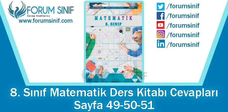 8. Sınıf Matematik Ders Kitabı 49-50-51. Sayfa Cevapları MEB Yayınları 8. Sınıf Matematik Ders Kitabı 49-50-51. Sayfa Cevapları MEB Yayınları