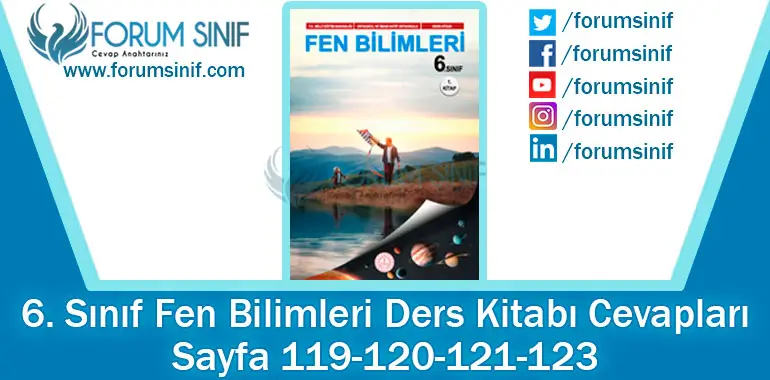 6. Sınıf Fen Bilimleri Ders Kitabı 119-120-121-123. Sayfa Cevapları 1. KİTAP 6. Sınıf Fen Bilimleri Ders Kitabı 119-120-121-123. Sayfa Cevapları 1. KİTAP