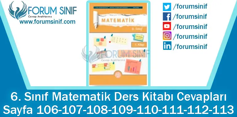6. Sınıf Matematik Ders Kitabı 106-107-108-109-110-111-112-113. Sayfa Cevapları 1. KİTAP 6. Sınıf Matematik Ders Kitabı 106-107-108-109-110-111-112-113. Sayfa Cevapları 1. KİTAP