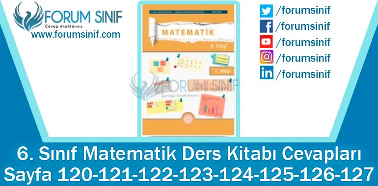 6. Sınıf Matematik Ders Kitabı 120-121-122-123-124-125-126-127. Sayfa Cevapları 1. KİTAP 6. Sınıf Matematik Ders Kitabı 120-121-122-123-124-125-126-127. Sayfa Cevapları 1. KİTAP