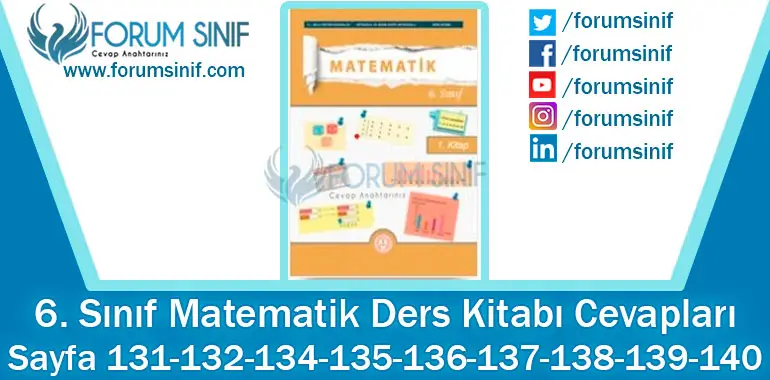 6. Sınıf Matematik Ders Kitabı 131-132-134-135-136-137-138-139-140. Sayfa Cevapları 1. KİTAP