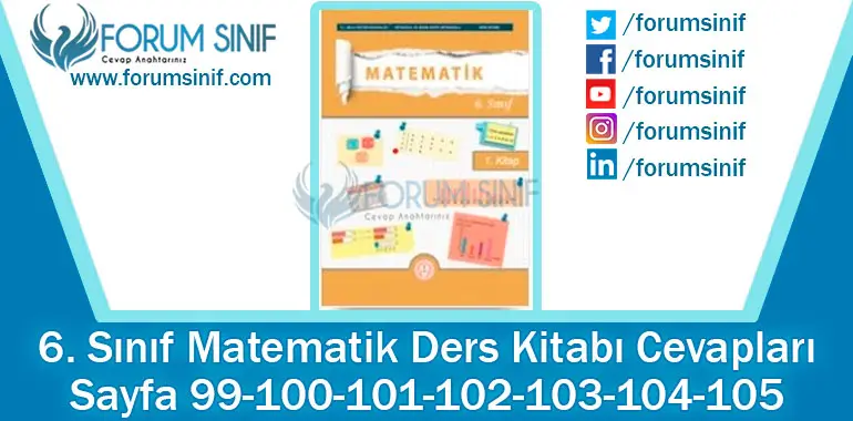 6. Sınıf Matematik Ders Kitabı 99-100-101-102-103-104-105. Sayfa Cevapları 1. KİTAP