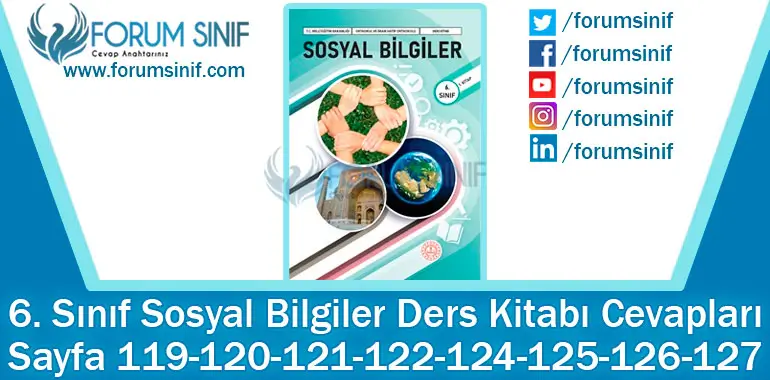 6. Sınıf Sosyal Bilgiler Ders Kitabı 119-120-121-122-124-125-126-127. Sayfa Cevapları 1. KİTAP 6. Sınıf Sosyal Bilgiler Ders Kitabı 119-120-121-122-124-125-126-127. Sayfa Cevapları 1. KİTAP