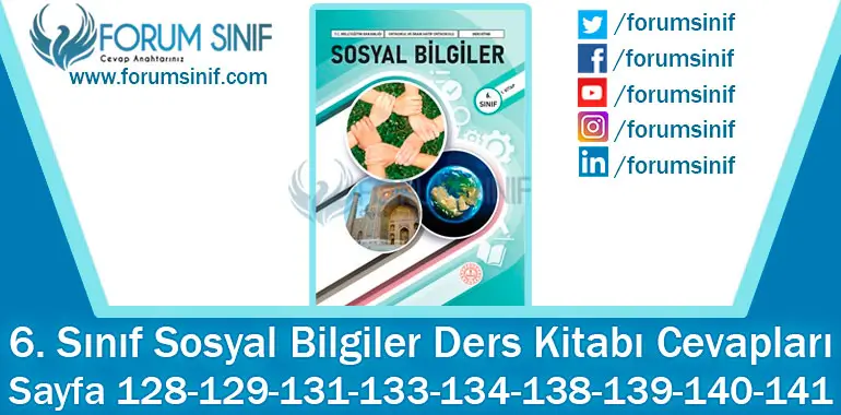 6. Sınıf Sosyal Bilgiler Ders Kitabı 128-129-131-133-134-138-139-140-141. Sayfa Cevapları 1. KİTAP
