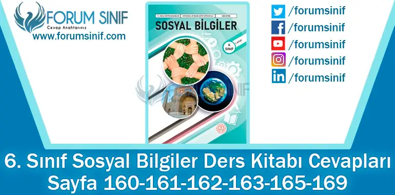 6. Sınıf Sosyal Bilgiler Ders Kitabı 160-161-162-163-165-169. Sayfa Cevapları 1. KİTAP