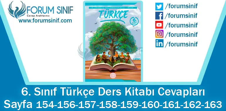 6. Sınıf Türkçe Ders Kitabı 154-156-157-158-159-160-161-162-163. Sayfa Cevapları 1. KİTAP 6. Sınıf Türkçe Ders Kitabı 154-156-157-158-159-160-161-162-163. Sayfa Cevapları 1. KİTAP